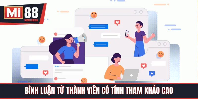 Bình luận từ thành viên có tính tham khảo cao